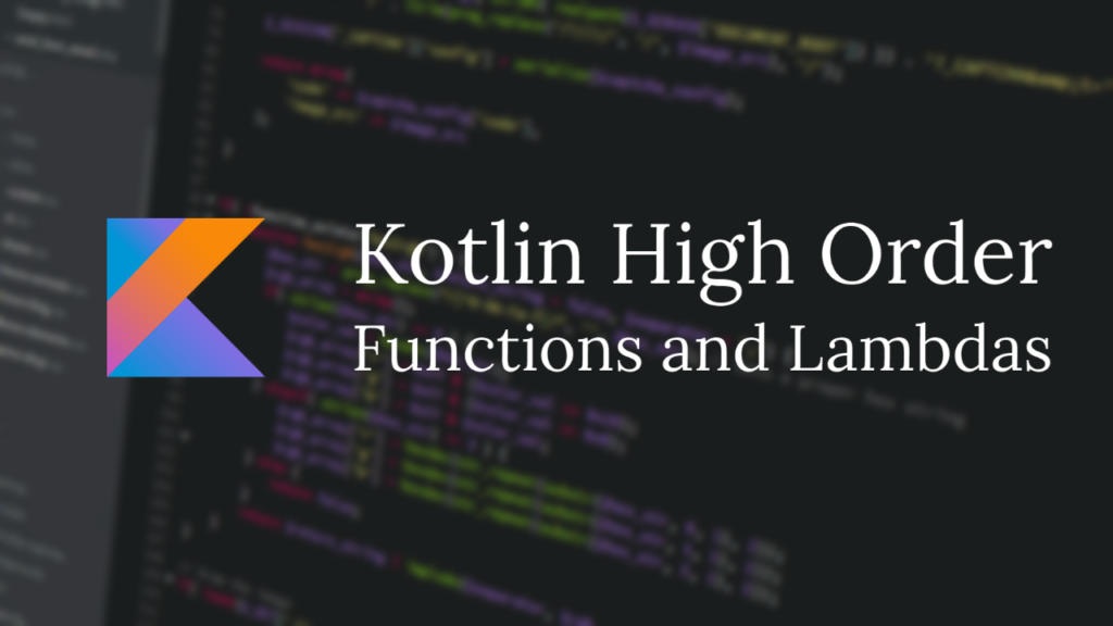 A complete guide to Kotlin lambda expressions